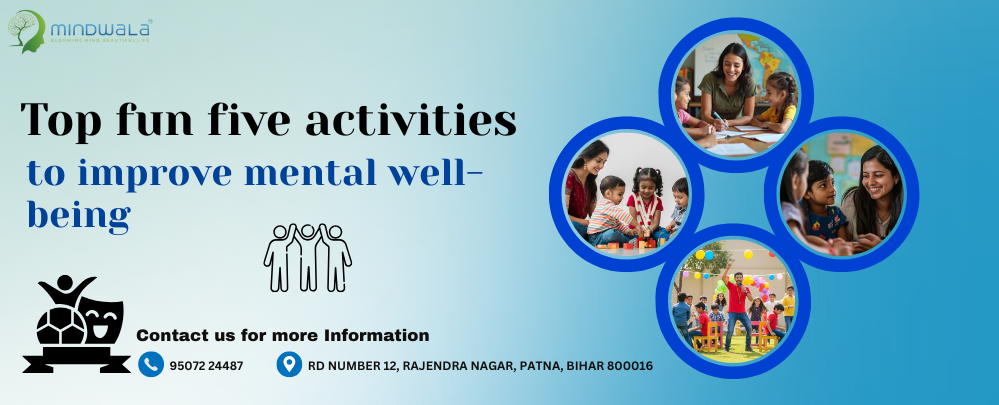 Top fun five activities to improve mental well-being