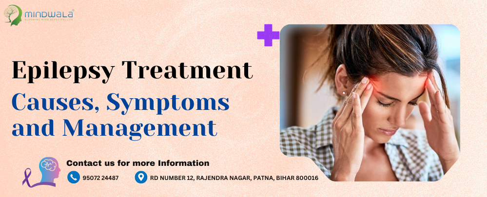 Epilepsy Explained: Causes, Symptoms, and Effective Management Strategies