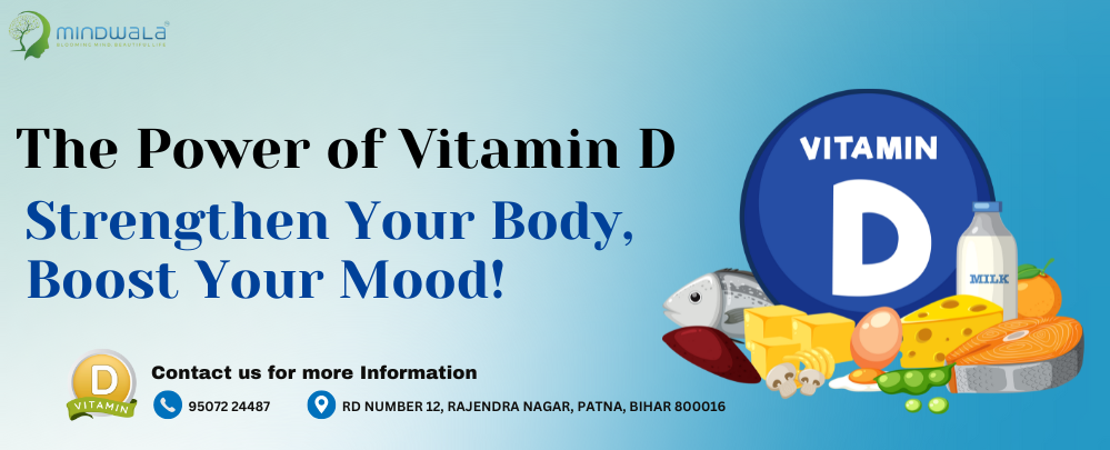The Power of Vitamin D: Strengthen Your Body, Boost Your Mood!