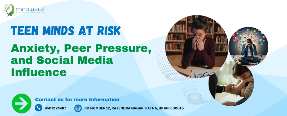 Teen Minds at Risk: Understanding Anxiety, Peer Pressure, and Social Media Influence