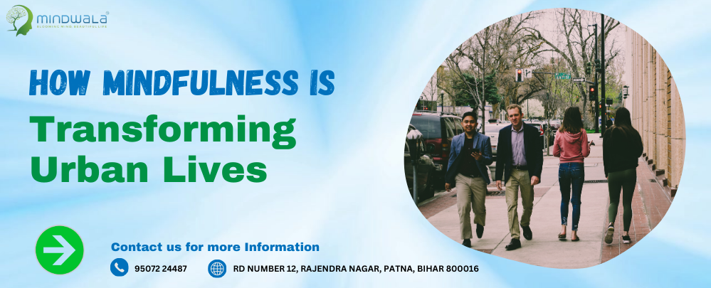 From Stress to Strength: How Mindfulness is Transforming Urban Lives 