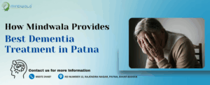 Best Dementia Treatment in Patna