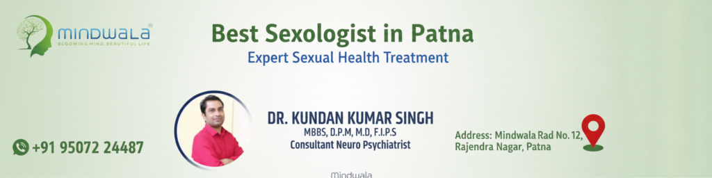 sexologist doctor in patna , best sexologist in bihar , best sexologist in patna